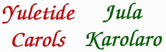 Yuletide
                      Carols / Jula Karolaro